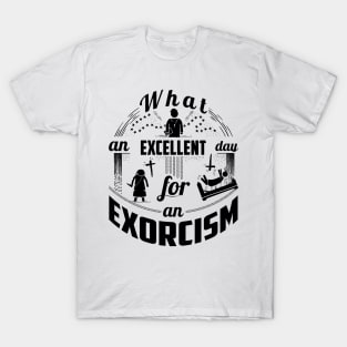 What an excellent day T-Shirt